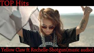 Yellow Claw ft Rochelle-Shotgun(music audio)