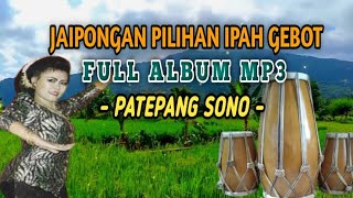 Full Album Jaipongan Ipah Gebot ~ Patepang Sono | Jaipongan Lawas 85