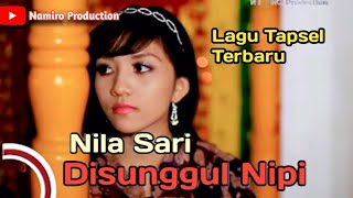 Disunggul Nipi. Nila Sari. Lagu Tapsel Madina Terbaru By Namiro Production
