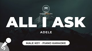 All I Ask - Adele (Male Key - Piano Karaoke)