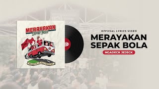 Ngadeckjejeck - Merayakan Sepak Bola (Official Lyric Video)