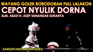 Wayang Golek Asep Sunandar Sunarya Bobodoran Full Lalakon l Cepot Nyulik Dorna - Sanghyang BadraDewa