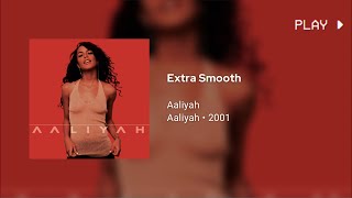Aaliyah - Extra Smooth (432Hz)