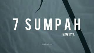 7 Sumpah - New Eta (Lyrics)