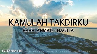 Raffi Ahmad & Nagita Slavina - Kamulah Takdirku (Lirik)