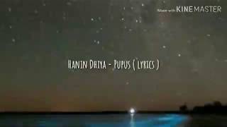 Hanin Dhiya - Pupus ( lyrics )