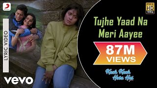 Tujhe Yaad Na Meri Aayee Lyric - Kuch Kuch Hota Hai|Shah Rukh Khan,Kajol|Udit Narayan