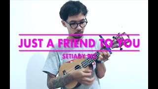 Meghan Trainor - JUST A FRIEND TO YOU (Ukulele Cover)