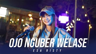 ESA RISTY - OJO NGUBER WELASE ( Official Music Video )