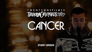 twenty one pilots - Cancer (Tour de Columbus Studio Version)