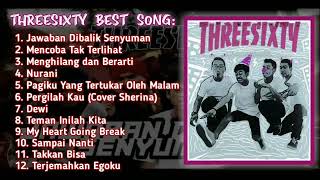 THREESIXTY Best Song Terbaru