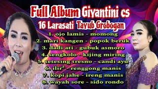 FULL ALBUM GIYANTINI CS 16 LARASATI TAYUB GROBOGAN
