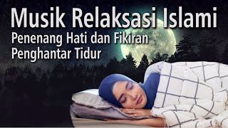 Musik Relaksasi Islami Penenang Hati dan Fikiran Penghantar Tidur || Violin Merdu || Tanpa Iklan