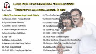 Lagu Pop Hits Indonesia Terpopuler 2021 Tanpa Iklan | Tribute to Vanessa Angel & Bibi