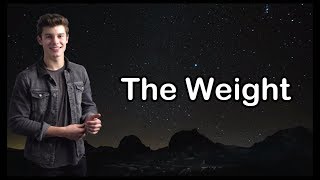 Shawn Mendes - The Weight (Video Lyrics)