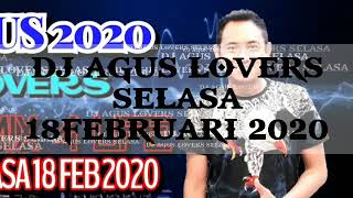 DJ AGUS SELASA 18-2-2020