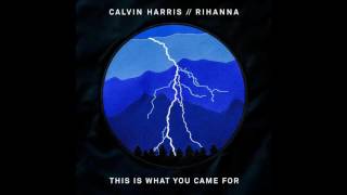 Calvin Harris feat. Rihanna - This Is What You Came For (Audio)