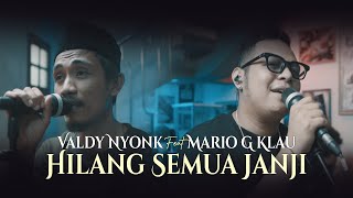 HILANG SEMUA JANJI - VADLY NYONK Feat MARIO G KLAU (COVER LIVE SESSION)