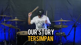 Our Story - Tersimpan || Drum Cover