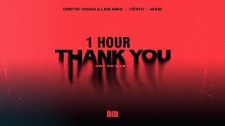 [1 HOUR] Dimitri Vegas & Like Mike & Tiësto & Dido & W&W - Thank You (Not So Bad)