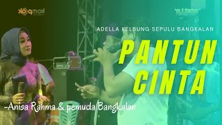 ADELLA KELBUNG SEPULU BANGKALAN (PANTUN CINTA) FT ANISA RAHMA & PEMUDA BANGKALAN