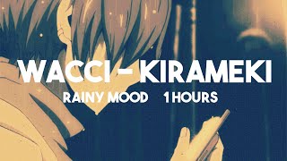Wacci - Kirameki (Acoustic) - Rainy Mood - 1 Hour [Shigatsu wa Kimi no Uso Ending 1]