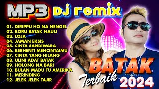 MP3 DJ REMIX BATAK TERBAIK 2024 || FULL ALBUM