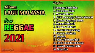 LAGU MALAYSIA REGGAE 2021 || Full Album Malaysia Reggae SKA Terbaru