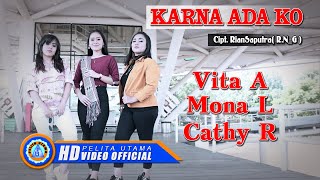 Vita Alvia Ft. Mona L, Cathy R - KARNA ADA KO | Lagu Terpopuler 2022 (Official Music Video)