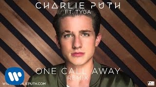 Charlie Puth - One Call Away ft. Tyga [Remix]