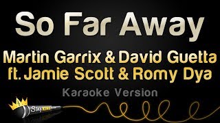 Martin Garrix & David Guetta - So Far Away (ft. Jamie Scott & Romy Dya) (Karaoke Version)