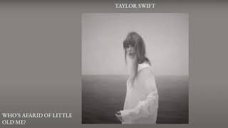 Taylor Swift - Who's Afarid Of Little Old Me?