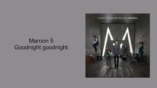 Maroon 5 - Goodnight Goodnight (Lyrics)