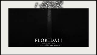 Florida!!! - Taylor Swift (ft. Florence + The Machine) (1 HOUR)