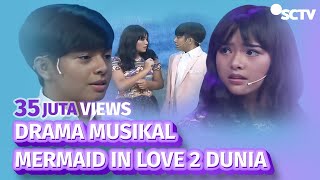 Drama Musikal - Mermaid in Love 2 Dunia (SCTV Awards 2016)