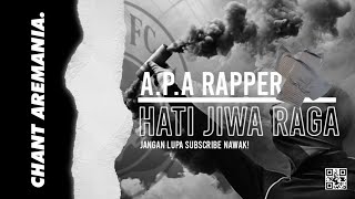 Lagu Arema | A.P.A RAPPER - Hati Jiwa Raga (Chant Aremania Channel)