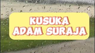 Kusuka - Adam Suraja (Music Video)