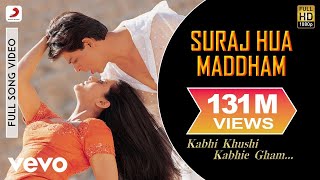 Suraj Hua Maddham Full Video - K3G|Shah Rukh Khan, Kajol |Sonu Nigam, Alka Yagnik