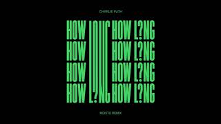 Charlie Puth - How Long (Roisto Remix)
