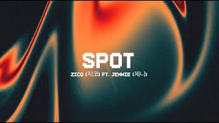 SPOT - Zico (지코) feat. Jennie