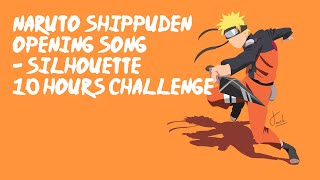 Silhouette - Naruto Shippuden Opening Song 16 - 10 Hours Challenge (WITH LYRICS)