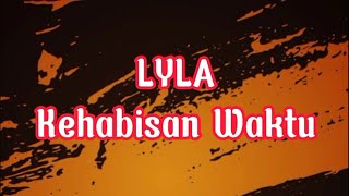 LYLA - Kehabisan Waktu | Official Lirik Animasi