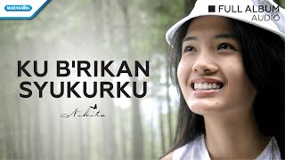 Ku Berikan Syukurku - Nikita (Audio full album)