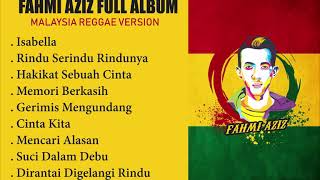 Fahmi Aziz Full   Malaysia Reggae Version Fahmi Aziz Full Album 2022