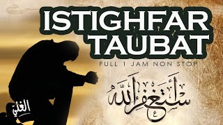 Istighfar Taubat Nasuha - Astaghfirullah Robbal Baroya Full 1 Jam || El Ghoniy