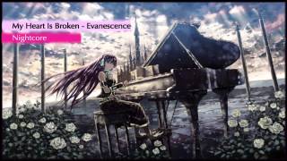 My Heart Is Broken - Evanescence [Nightcore]