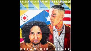 Ir-Sais & Rauw Alejandro- Dream Girl [Remix] (Explicit)