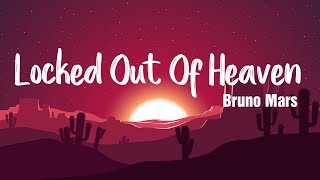 Locked Out Of Heaven - Bruno Mars ( Lyrics/Vietsub )