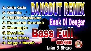 DANGDUT REMIX || BASS FULL || ENAK DI DENGAR