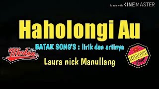 HAHOLONGI MA AU - LAURA NICK MANULLANG ( lirik dan artinya )